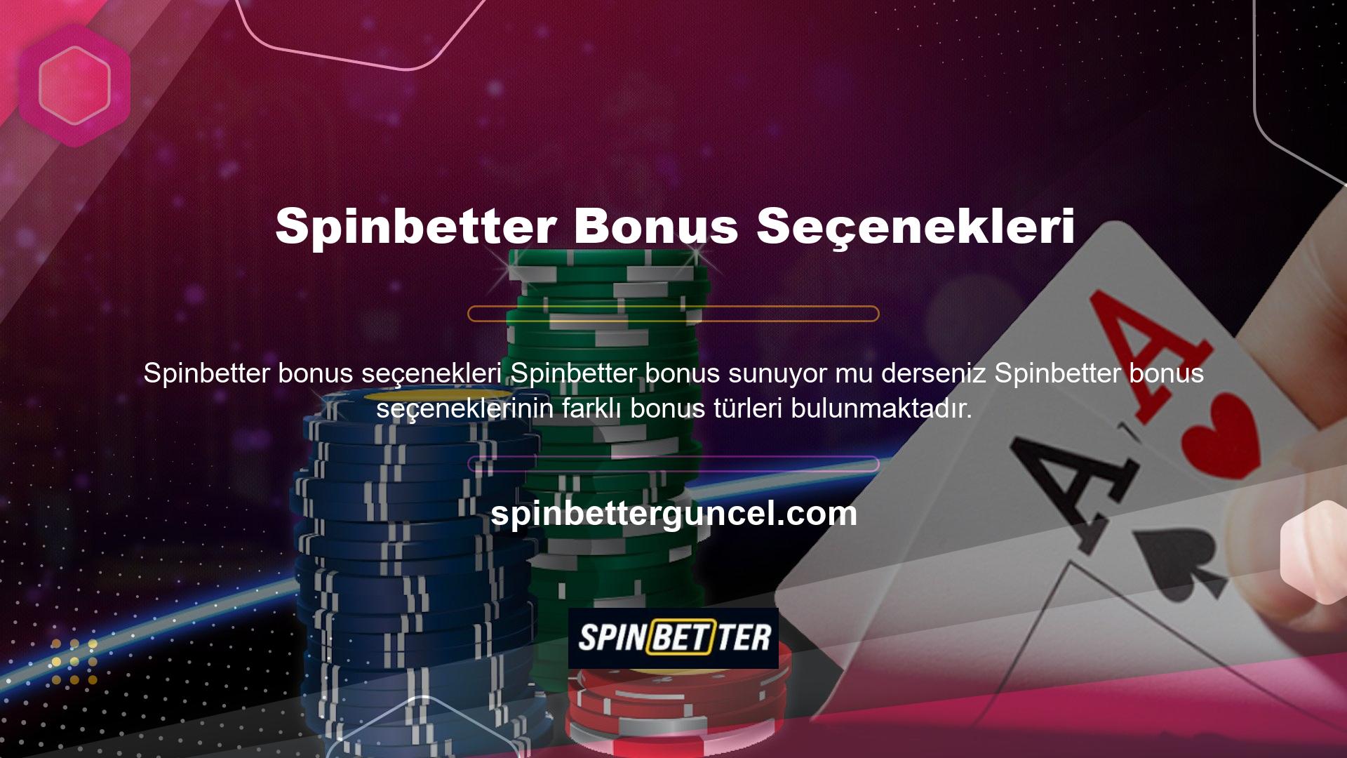 Üyelere neredeyse her zaman bonus veren Spinbetter Bonus Seçenekleri ana sayfa oyununda üyeler büyük avantajlardan yararlanabilirler
