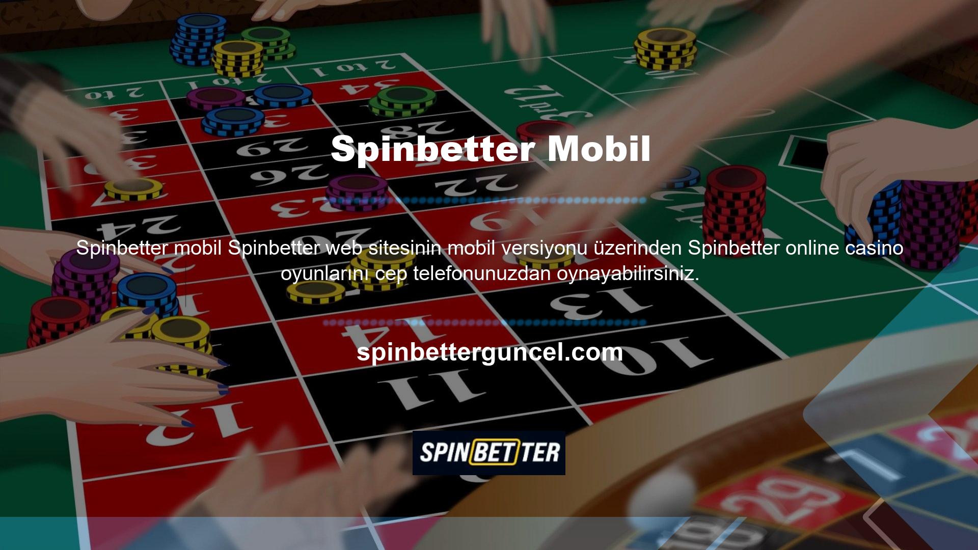 Spinbetter üyelerine özel olarak tasarlanmış mobil uygulamamız ile nerede olursanız olun online casino masalarına katılın